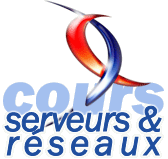 Tutoriels serveurs et r�seaux
