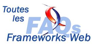 FAQ : Foires aux Questions Frameworks Web